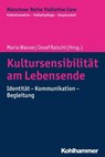 Kultursensibilität am Lebensende - Gian Domenico Borasio ; Monika Führer ; Maria Wasner ; Ralf J. Jox ; Josef Raischl ; Kerstin Hein ; Katalin Kóródi ; Barbara Schellhammer ; Johannes Bükki ; Maria Gavranidou ; Annette Rabben-Storch ; Birgit Reindl ; Robert Milbradt ; Silvia Krupp ; Kersti - 9783170346413