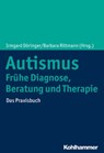 Autismus: Frühe Diagnose, Beratung und Therapie - Martina Andiel-Herche ; Magdalena Aschermann ; Volker Budach ; Swantje Conev ; Oliver Eberhardt ; Deborah Hof-Klatt ; Susanne Lamaye ; Christine Preißmann ; Wolfgang Rickert-Bolg ; Christine Teune ; Stefanie Trikojat-Klein ; Bärbel Wohlleben ; Lars-Lennar - 9783170351653