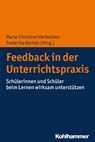 Feedback in der Unterrichtspraxis - Frederike Bartels ; Julius Busch ; Markus Dresel ; Sarah Fefer ; Janka Goldan ; Robert Grassinger ; Miriam Hess ; Lisa Hoffmann ; Christian Huber ; Frank Lipowsky ; Vanessa Pieper ; Daniela Rzejak ; Christina Schatz ; Susanne Schwab ; Gabriele Steuer ; Ma - 9783170352469