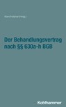 Der Behandlungsvertrag nach §§ 630a-h - Bernd-Rüdiger Kern ; Claudia Holzner - 9783170353305