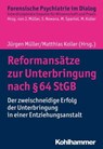 Reformansätze zur Unterbringung nach § 64 StGB - Jürgen L. Müller ; Matthias Koller ; Sabine Nowara ; Margret Spaniol ; Dörte Berthold ; Adelheid Bezzel ; Carlo Caflisch ; Stefan Gutwinski ; Elmar Habermeyer ; Marcus Herdener ; Friederike Höfer ; Tomislav Majic ; Sonja Radde ; Henning Radtke ; Christian - 9783170359901