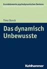 Das dynamisch Unbewusste - Timo Storck - 9783170360020