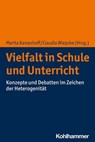 Vielfalt in Schule und Unterricht - Ina Biederbeck ; Thorsten Bohl ; Thomas Geier ; Ilonca Hardy ; Till-Sebastian Idel ; Timo Leuders ; Matthias Martens ; Katharina Loibl ; Susanne Mannel ; Paul Mecheril ; Nicola Meschede ; Martin Rothland ; Michael Sertl ; Marcus Syring ; Gabriele Weigand  - 9783170363120