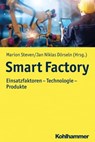 Smart Factory - Inga Pollmeier ; Sonja Schade ; Robin Maximilian Stetzka ; Detlef Gerhard ; Ina Dümpelmann ; Richard Sobotta ; Alexander Michalik ; Maximilian Austerjost ; Nick Große ; Marion Steven ; Frank Brückner ; Christoph Wilsnack ; Christoph Leyens ; Elena Lopez - 9783170364707