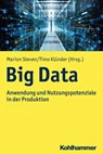 Big Data - Christoph Augenstein ; Ulrike Baumöl ; Nico Bilski ; Peter Brödner ; Oliver Budzinski ; Roland Düsing ; Roland Gabriel ; Andreas Gadatsch ; Peter Gluchowski ; Philipp Kunz-Kaltenhäuser ; Tobias Meisen ; Thomas Neifer ; André Pomp ; Ingolf Römer ; Norman S - 9783170364783