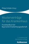 Musterverträge für das Krankenhaus - Rainer Metzger ; Gunter Bienert ; Thomas Rüger ; Christoph Heppekausen ; Juliane Lieb ; Christel Köhler-Hohmann ; Daniel Lahne ; Alexander Schraml ; Konrad Stolz ; Christine Brunner ; Christian Müller-Jonies ; Rene Kessel ; Katrin Höcherl ; Antje Reimann  - 9783170365124