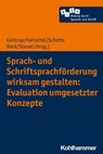 Sprach- und Schriftsprachförderung wirksam gestalten: Evaluation umgesetzter Konzepte - Michael Becker-Mrotzek ; Hans-Joachim Roth ; Marcus Hasselhorn ; Petra Stanat ; Christine Beckerle ; Tanja Betz ; Lena Bien-Miller ; Karin Binder ; Anne-Kristin Cordes ; Tina von Dapper-Saalfels ; Veerena Dederer ; Isabell Deml ; Franziska Egert ; Birgit  - 9783170375215