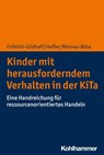 Kinder mit herausforderndem Verhalten in der KiTa - Klaus Fröhlich-Gildhoff ; Maike Rönnau-Böse ; Rieke Hoffer - 9783170379541