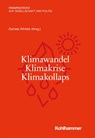 Klimawandel - Klimakrise - Klimakollaps - Daniela Winkler - 9783170383128