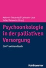 Psychoonkologie in der palliativen Versorgung - Gesine Benze ; Philipp Bohny ; Sandra Eckstein ; Heide Götze ; Leyla Güzelsoy ; Caroline Hertler ; Hanna Hofmann ; Susan Koranyi ; Tanja Krones ; Giovanni Maio ; Urs Münch ; Hans Nau ; Friedemann Nauck ; Eva Pape ; Simon Peng-Keller ; Rebecca Philipp ; Le - 9783170387263