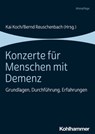 Konzerte für Menschen mit Demenz - Elisabeth von Leliwa ; Karin Rawe ; Bettina Delius ; Sabine L. Distler ; Nina Gremme ; Christine Grosse ; Anastasia Päßler ; Nadin Preuße ; Brigitte Rauscher ; Frank Rohde ; Manuela Söhnchen ; Laura Wilkert ; Beatrice Wolfe ; Jan Henning Foh ; Ria Krampit - 9783170388505