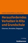 Herausforderndes Verhalten in Kita und Grundschule - Klaus Fröhlich-Gildhoff ; Maike Rönnau-Böse ; Claudia Tinius - 9783170389809