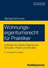 Wohnungseigentumsrecht für Praktiker - Michael Schmuck - 9783170389960