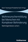 Wohnwunschermittlung bei Menschen mit Komplexer Behinderung - Tobias Bernasconi ; Ursula Böing ; Carina Bössing ; Timo Dins ; Gudrun Dobslaw ; Peter Franke ; Sigrid Graumann ; Dieter Heitmann ; Caren Keeley ; Annika Kühl ; Imke Niediek ; Katrin Schrooten ; Stefanie Smeets ; Detlef Thiel-Rohwetter ; Mark Weigand ; Ev - 9783170395947