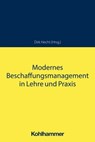 Modernes Beschaffungsmanagement in Lehre und Praxis - Anna Karolina Arndt ; Stefan Fazekas ; Heike Götz ; Joachim Gschrey ; Friedhelm Hausmann ; Michael Höschl ; Isabelle Knöll ; Rudolf Lessig ; Bernd Martens ; Gerd Schwandner ; Dieter Ziegltrum ; Otto Uhlhorn ; Hans-Joachim Schneider ; Günter Hofbauer ; Dir - 9783170399556