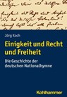 Einigkeit und Recht und Freiheit - Jörg Koch - 9783170401860