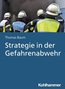 Strategie in der Gefahrenabwehr - Thomas Baum - 9783170406575