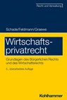 Wirtschaftsprivatrecht - Georg Friedrich Schade ; Eva Feldmann ; Daniel Graewe - 9783170408869