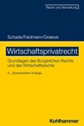 Wirtschaftsprivatrecht - Georg Friedrich Schade ; Eva Feldmann - 9783170408883