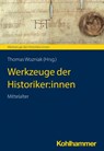 Werkzeuge der Historiker:innen - Thomas Wozniak - 9783170409545