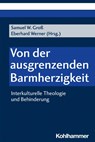 Von der ausgrenzenden Barmherzigkeit - Eberhard Werner ; Samuel Wilhelm Groß - 9783170409705