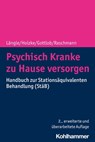 Psychisch Kranke zu Hause versorgen - Gerhard Längle ; Martin Holzke ; Melanie Gottlob ; Svenja Raschmann ; Dieter Grupp ; Raoul Borbé ; Isabel Böge ; Iris Hauth - 9783170411449