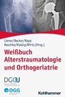 Weißbuch Alterstraumatologie und Orthogeriatrie - Rene Aigner ; Philip Anderson ; Christine von Arnim ; Gabriele Bales ; Christoph Bartl ; Christopher Bliemel ; Wolfgang Böcker ; Cornelius Bollheimer ; Hartmut Bork ; Benjamin Bücking ; Kerstin Bühl ; Heinrich Burkhardt ; Mark Coburn ; Michael Denkinger ; - 9783170411760