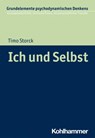 Ich und Selbst - Timo Storck - 9783170412064