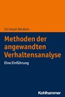 Methoden der angewandten Verhaltensanalyse - Christoph Bördlein - 9783170412828