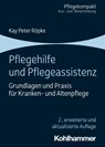 Pflegehilfe und Pflegeassistenz - Kay Peter Röpke - 9783170415485