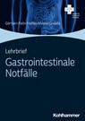 Lehrbrief Gastrointestinale Notfälle - Tim Halfen ; Kevin Alvarez Losada ; Jan Görtzen-Patin - 9783170415683
