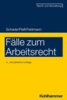 Fälle zum Arbeitsrecht - Georg Friedrich Schade ; Stephan Pfaff ; Eva Feldmann - 9783170415744