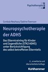 Neuropsychotherapie der ADHS - Cordula Neuhaus ; Götz-Erik Trott ; Sabine Townson - 9783170418233