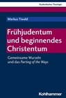 Frühjudentum und beginnendes Christentum - Markus Tiwald - 9783170420724