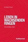 Leben in wachsenden Ringen - Andreas Kruse - 9783170421219