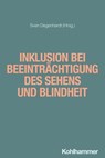 Inklusion bei Beeinträchtigung des Sehens und Blindheit - Dino Capovilla ; Sven Degenhardt ; Nina Gawehn ; Wiebke Gewinn ; Christoph Henriksen ; Cadridad Hernández Pérez ; Beke Illing-Moritz ; Jerónima Ipland García ; Thomas Kahlisch ; Andrea Katemann ; Verena Kerkmann ; Rebecca Kristiment ; Markus Lang ; Sabine - 9783170421486
