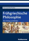 Frühgriechische Philosophie - Hans-Joachim Fischer - 9783170422124
