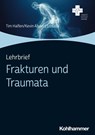 Lehrbrief Frakturen und Traumata - Tim Halfen ; Kevin Alvarez Losada - 9783170422308
