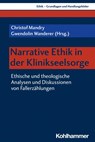 Narrative Ethik in der Klinikseelsorge - Christof Mandry ; Gwendolin Wanderer - 9783170424722