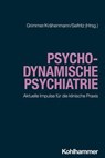 Psychodynamische Psychiatrie - Heinz Böker ; Stephan Doering ; Thomas Fuchs ; Katharina Fleig ; Harald Gündel ; Paul Hoff ; Fritz Lackinger ; Mathias Lohmer ; Christiane Montag ; Carl Eduard Scheidt ; Daniel Sollberger ; Carsten Spitzer ; Bernhard Grimmer ; Cord Benecke ; Isa Sammet ;  - 9783170427433