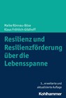 Resilienz und Resilienzförderung über die Lebensspanne - Maike Rönnau-Böse ; Klaus Fröhlich-Gildhoff - 9783170427594