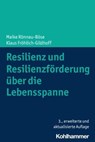 Resilienz und Resilienzförderung über die Lebensspanne - Maike Rönnau-Böse ; Klaus Fröhlich-Gildhoff - 9783170427617