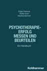 Psychotherapieerfolg messen und beurteilen - Edgar Geissner ; Stefan Koch ; Manfred Schmitt - 9783170427730