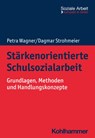 Stärkenorientierte Schulsozialarbeit - Petra Wagner ; Dagmar Strohmeier - 9783170428249