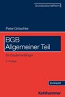BGB Allgemeiner Teil - Peter Gröschler ; Jörg Eisele ; Bernd Heinrich - 9783170431171
