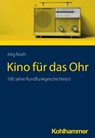 Kino für das Ohr - Jörg Koch - 9783170431713