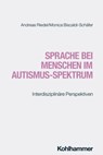 Sprache bei Menschen im Autismus-Spektrum - Andreas Riedel ; Monica Biscaldi-Schäfer - 9783170432109