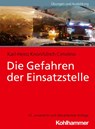 Die Gefahren der Einsatzstelle - Karl-Heinz Knorr ; Ulrich Cimolino - 9783170433328