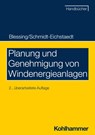 Planung und Genehmigung von Windenergieanlagen - Matthias Blessing ; Gerd Schmidt-Eichstaedt - 9783170433847