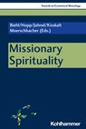 Missionary Spirituality - Michael Biehl ;  Traugott Hopp ;  Claudia Jahnel ;  Michael Kisskalt ;  Marco Moerschbacher - 9783170434028
